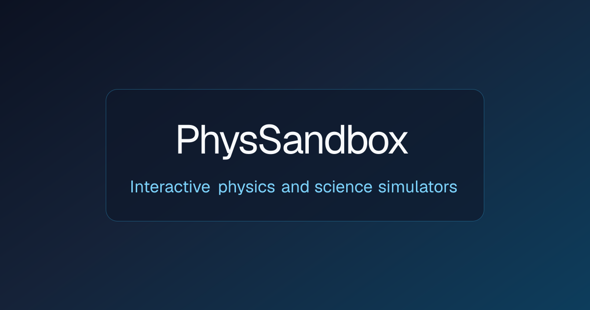 PhysSandbox — Интерактивные симуляторы по физике